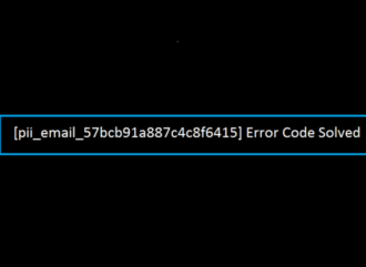 [pii_email_57bcb91a887c4c8f6415] Error Code Solved