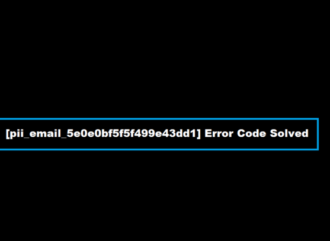 [pii_email_5e0e0bf5f5f499e43dd1] Error Code Solved