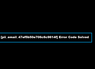 [pii_email_47ef5b50e706c6c9614f] Error Code Solved