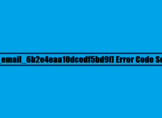 How To Solve [pii_email_6b2e4eaa10dcedf5bd9f] Error In Simple Steps