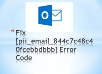 How To Fix [pii_email_844c7c48c40fcebbdbbb] Error Code?