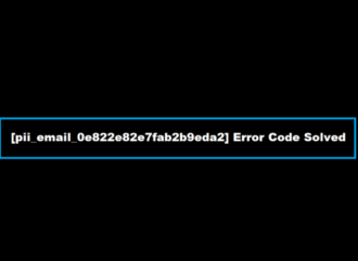 [pii_email_0e822e82e7fab2b9eda2] Error Code Solved