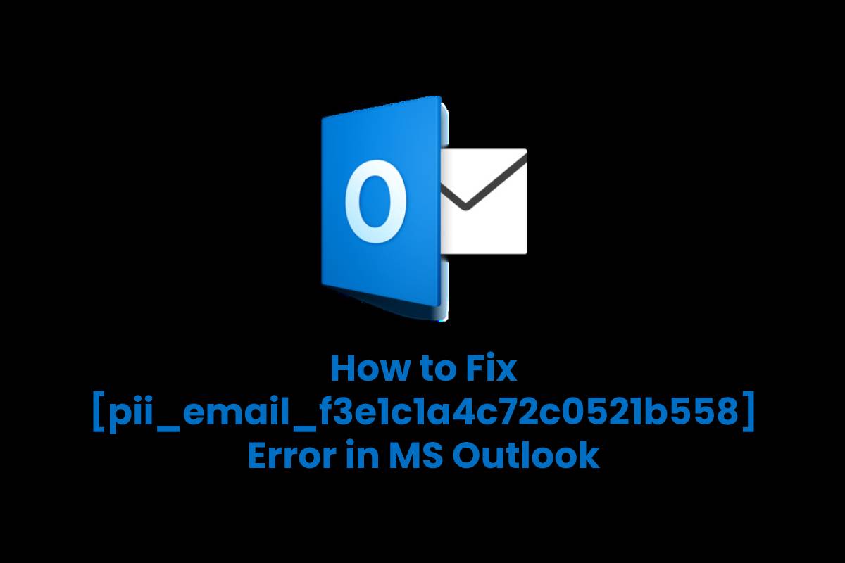 How To Fix [pii_email_f3e1c1a4c72c0521b558] Error?