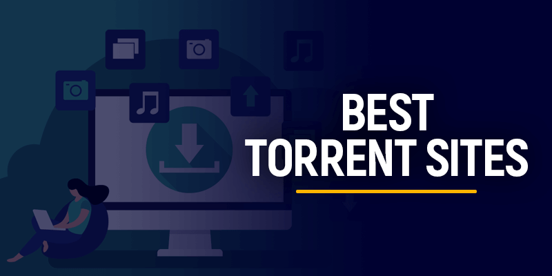 Top 15 Best Torrent Sites May 2022 (Updated)